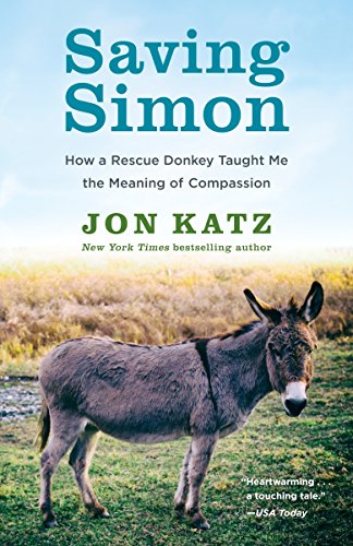 Saving Simon: How a Rescue Donkey Taught Me the Meaning of Compassion von Random House Trade Paperbacks