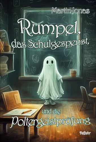 Rumpel, das Schulgespenst, und die Poltergeistprüfung