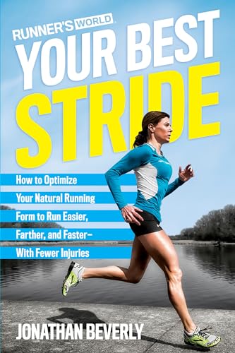 Runner's World Your Best Stride: How to Optimize Your Natural Running Form to Run Easier, Farther, and Faster--With Fewer Injuries von Rodale