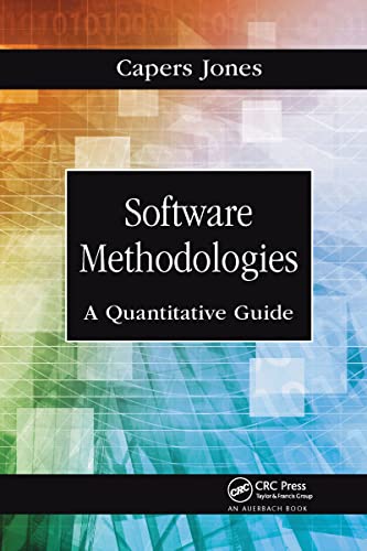 Software Methodologies: A Quantitative Guide von Auerbach Publications