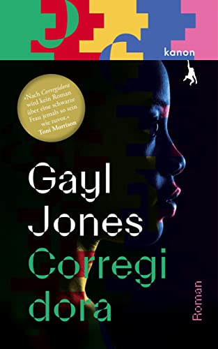 Corregidora: Roman | »Nach Corregidora wird kein Roman über eine schwarze Frau jemals so sein wie zuvor.« Toni Morrison von Kanon