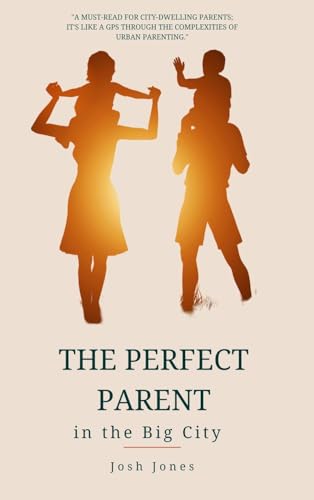 The Perfect Parent in the Big City von Blurb