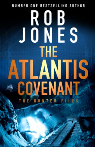 The Atlantis Covenant (The Hunter Files, Band 1) von Independently published