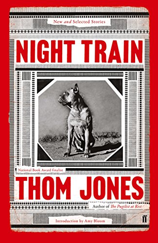 Night Train: New and Selected Stories, with an Introduction by Amy Bloom von Faber & Faber