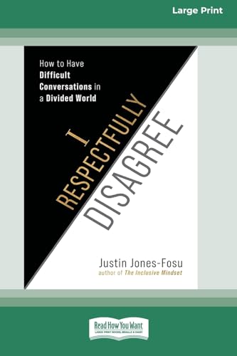 I Respectfully Disagree: How to Have Difficult Conversations in a Divided World [Large Print 16pt] von ReadHowYouWant