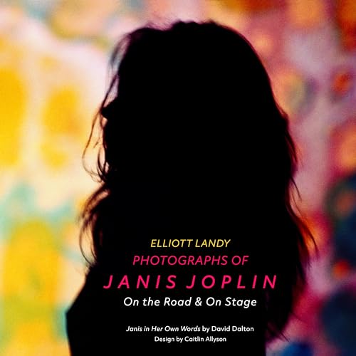 Photographs of Janis Joplin: On the Road & on Stage; Janice in Her Own Words From Recorded Interviews by David Dalton von BACKBEAT