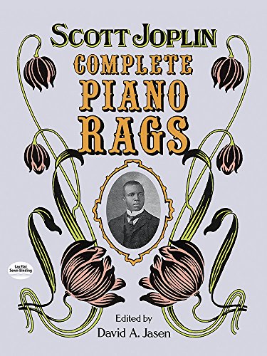 Complete Piano Rags: Edited by David A. Jasen (Dover Classical Piano Music) von Dover Publications