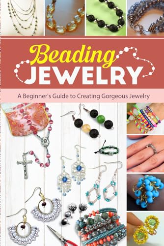 Beading Jewelry: A Beginner's Guide to Creating Gorgeous Jewelry von Independently published