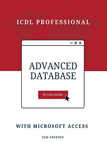 Advanced Database with Microsoft Access: ICDL Professional (Advanced ICDL) von Nielsen