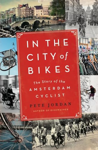In the City of Bikes: The Story of the Amsterdam Cyclist von Harper Perennial