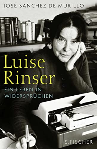 Luise Rinser: Ein Leben in Widersprüchen