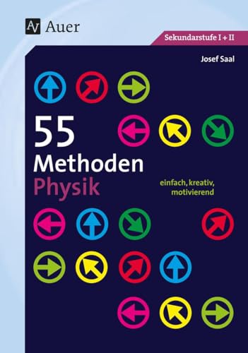 55 Methoden Physik: einfach, kreativ, motivierend (5. bis 13. Klasse) von Auer Verlag i.d.AAP LW