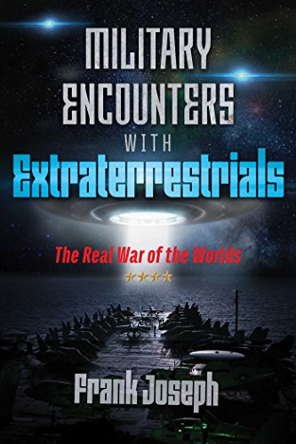 Military Encounters with Extraterrestrials: The Real War of the Worlds von Bear & Company