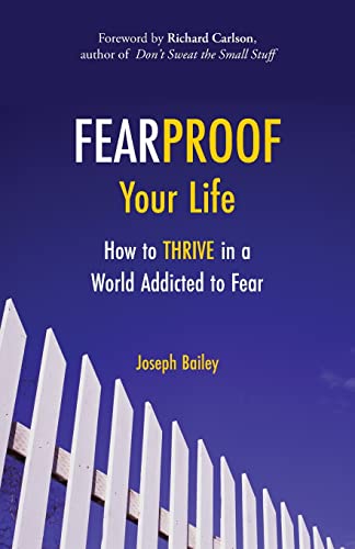 Fearproof Your Life: How to Thrive in a World Addicted to Fear von Mango Media Inc