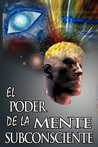 El Poder De La Mente Subconsciente (The Power of the Subconscious Mind) von www.bnpublishing.com