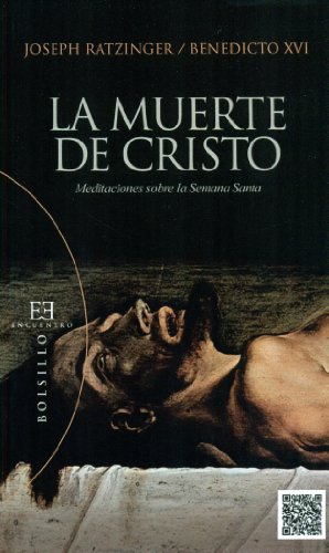La muerte de Cristo: Meditaciones sobre la Semana Santa (Bolsillo, Band 93) von Ediciones Encuentro, S.A.