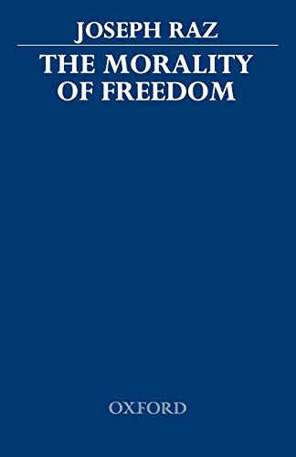 The Morality of Freedom (Clarendon Paperbacks) von Oxford University Press