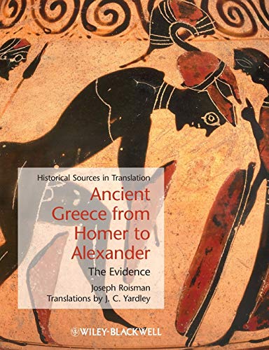 Ancient Greece from Homer to Alexander: The Evidence von Wiley-Blackwell