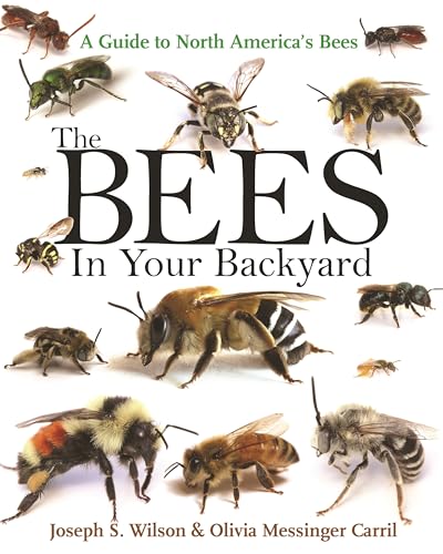 The Bees in Your Backyard: A Guide to North America's Bees von Princeton University Press