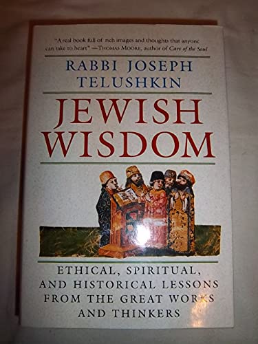 Jewish Wisdom: Ethical, Spiritual, and Historical Lessons from the Great Works and Thinkers von William Morrow
