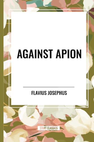 Against Apion von Start Classics