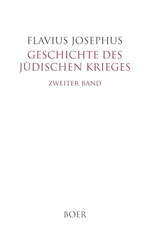 Geschichte des Jüdischen Krieges, Band 2: Übersetzung und Anmerkungen von Heinrich Clementz von Boer Verlag