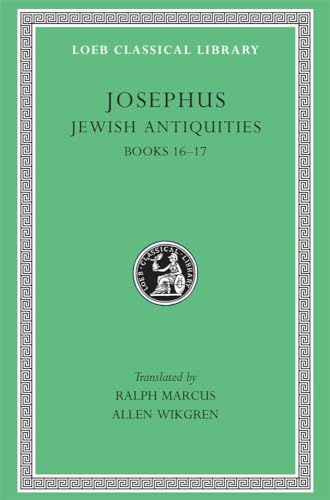 Josephus: Books 16-17 (Loeb Classical Library No.410)
