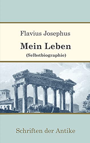 Mein Leben (Selbstbiographie) (Schriften der Antike) von Books on Demand GmbH