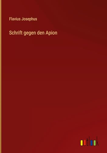 Schrift gegen den Apion von Outlook Verlag