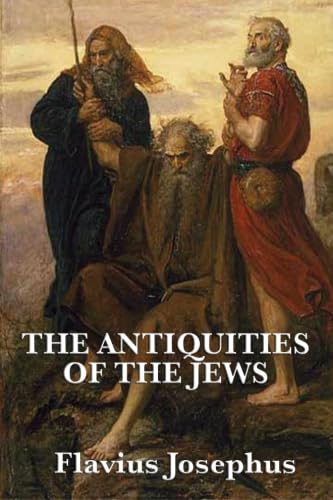 The Antiquities of the Jews: Complete and Unabridged