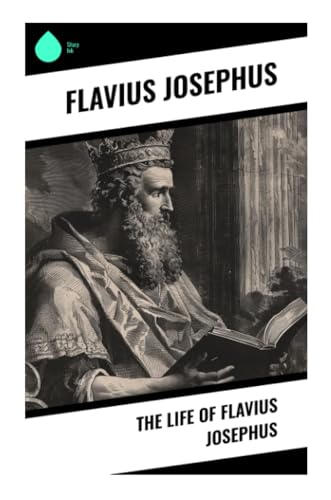 The Life of Flavius Josephus von Sharp Ink