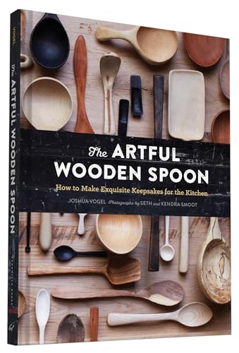 The Artful Wooden Spoon: How to Make Exquisite Keepsakes for the Kitchen von Chronicle Books