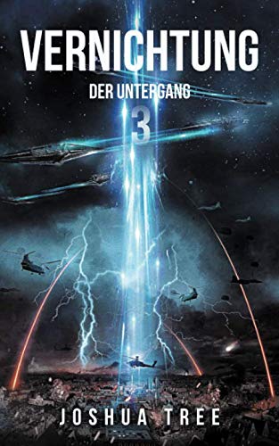 Vernichtung 3: Der Untergang: Science Fiction Thriller