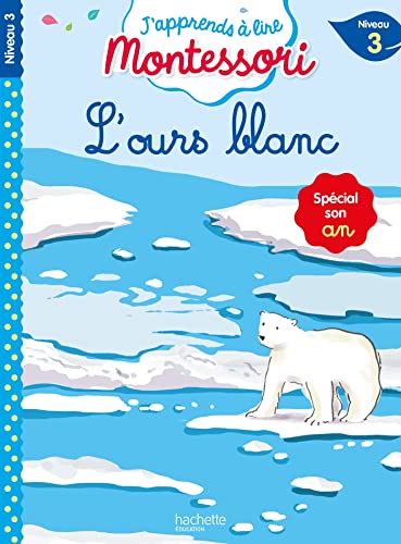 L'ours blanc niveau 3 - J'apprends à lire Montessori
