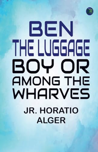 Ben, the Luggage Boy or Among the Wharves von Zinc Read