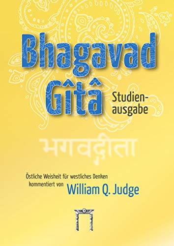 Bhagavad-Gita – Studienausgabe: Östliche Weisheit für westliches Denken von Esoterische Philosophie