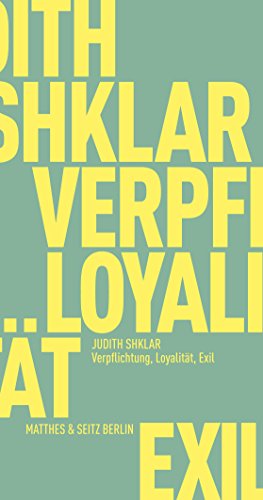Verpflichtung, Loyalität, Exil (Fröhliche Wissenschaft) von Matthes & Seitz Verlag