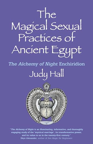 The Magical Sexual Practices of Ancient Egypt: The Alchemy of Night Enchiridion von O-Books