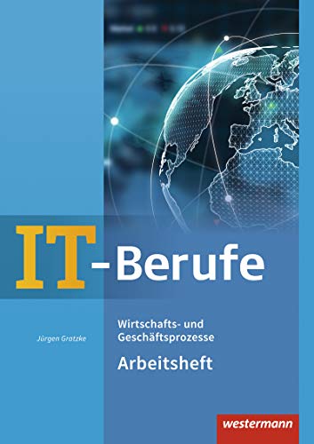 IT-Berufe: Wirtschafts- und Geschäftsprozesse Arbeitsheft von Westermann Schulbuch