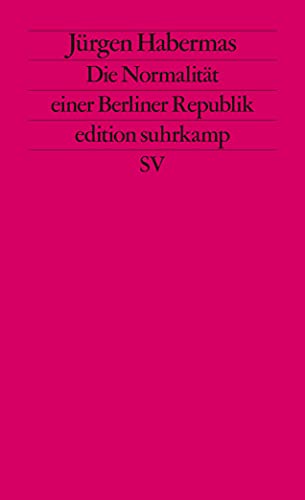 Die Normalität einer Berliner Republik: Kleine Politische Schriften VIII (edition suhrkamp) von Suhrkamp Verlag AG