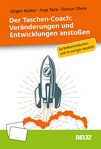 Der Taschen-Coach: Veränderungen und Entwicklungen anstoßen: 60 Reflexionskarten und 16-seitiges Booklet. Mit Illustrationen von Denise Ohms (Coachingkarten)