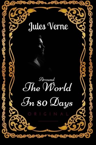 Around The World In 80 Days: By Jules Verne : Illustrated