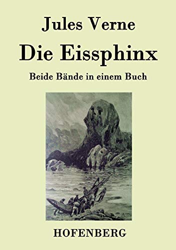 Die Eissphinx: Beide Bände in einem Buch