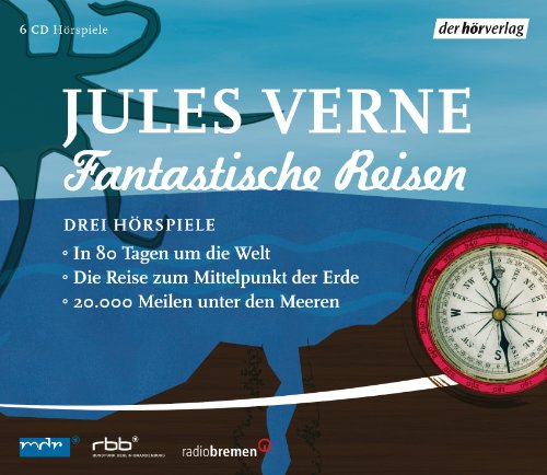 Fantastische Reisen. Drei Hörspiele: In 80 Tagen um die Welt / Die Reise zum Mittelpunkt der Erde / 20.000 Meilen unter den Meeren von Hoerverlag DHV Der