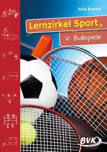 Lernzirkel Sport 5: Ballspiele | Sportunterricht in der Grundschule, 1. - 4. Klasse von Buch Verlag Kempen