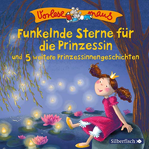 Vorlesemaus: Funkelnde Sterne für die Prinzessin und 5 weitere Prinzessinnengeschichten: 1 CD von Silberfisch