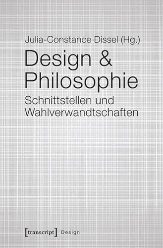 Design & Philosophie: Schnittstellen und Wahlverwandtschaften