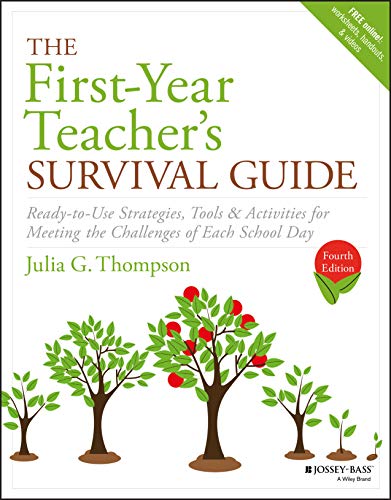 The First-Year Teacher's Survival Guide: Ready-to-Use Strategies, Tools & Activities for Meeting the Challenges of Each School Day von Wiley
