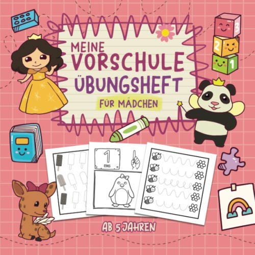 Meine Vorschule - Übungsheft für Mädchen ab 5 Jahren: Spielend einfach Buchstaben und Zahlen schreiben lernen - Mit Schwungübungen, Punkt-zu-Punkt Bildern (Kindergarten)