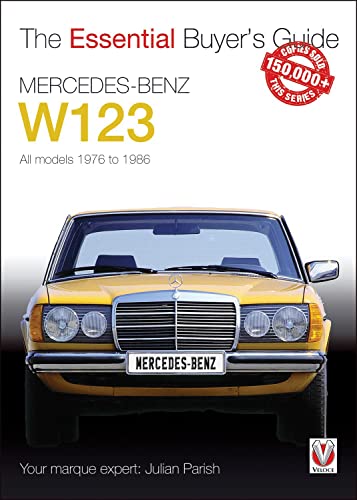 Mercedes-Benz W123: All models 1976 to 1986 (The Essential Buyer's Guide) von Veloce Publishing